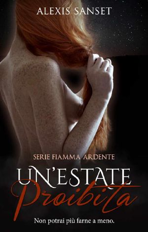 [Fiamma ardente 01] • Un'Estate Proibita (Fiamma Ardente Vol. 1)